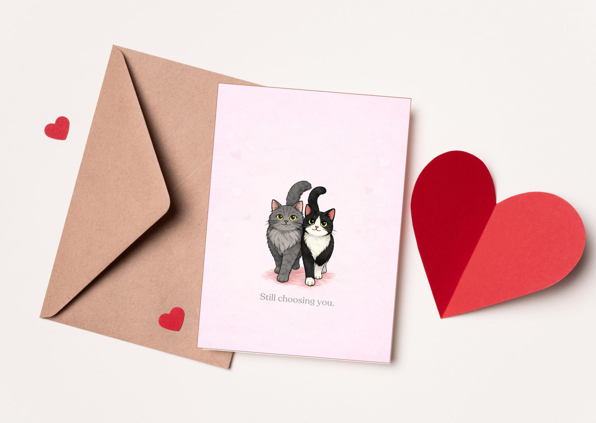 Still Choosing You Cat Valentine's Day Card | Funny Pet Love Greeting for Cat Lovers | Romantic Feline Anniversary Gift