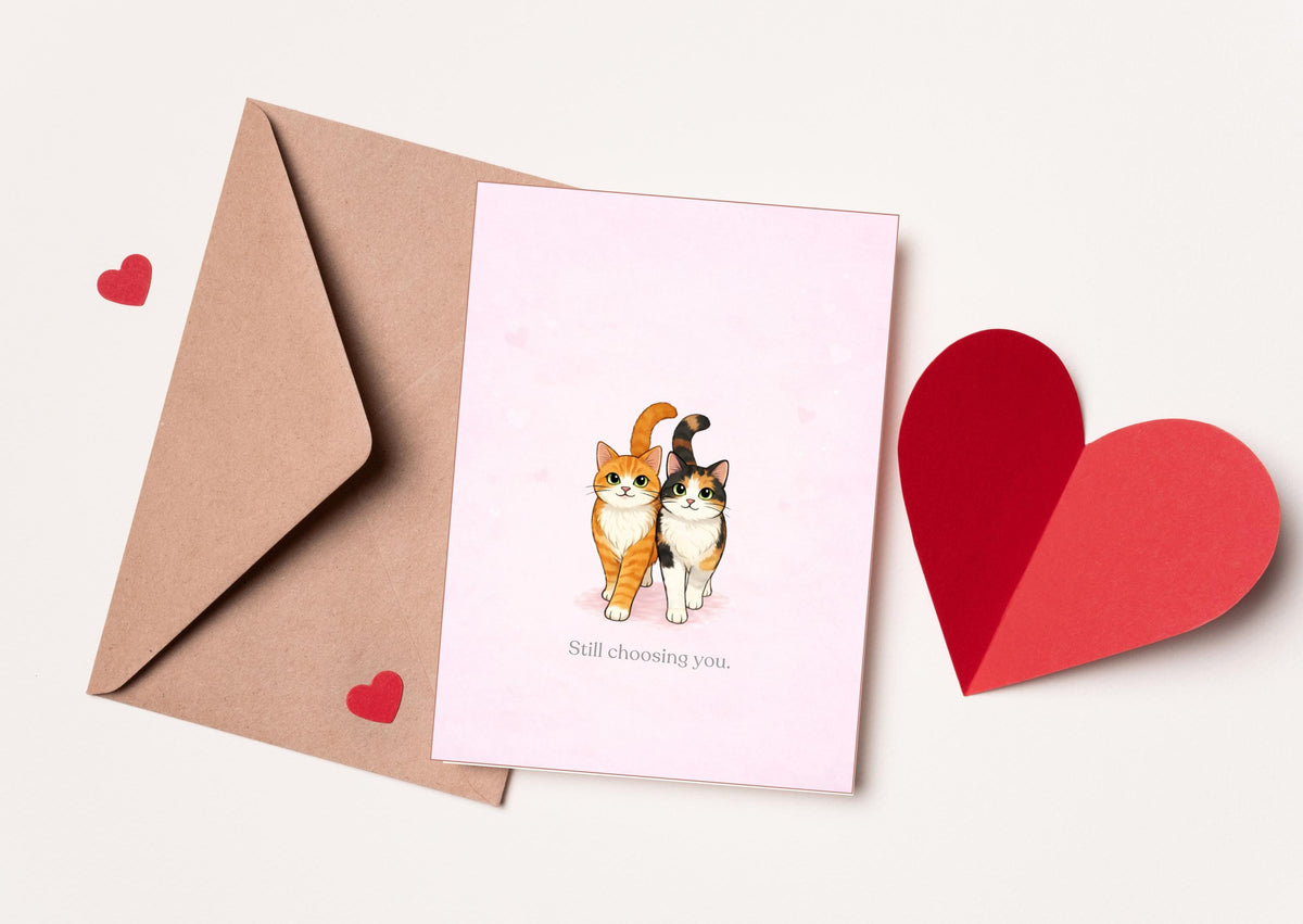 Still Choosing You Cat Valentine's Day Card | Funny Pet Love Greeting for Cat Lovers | Romantic Feline Anniversary Gift