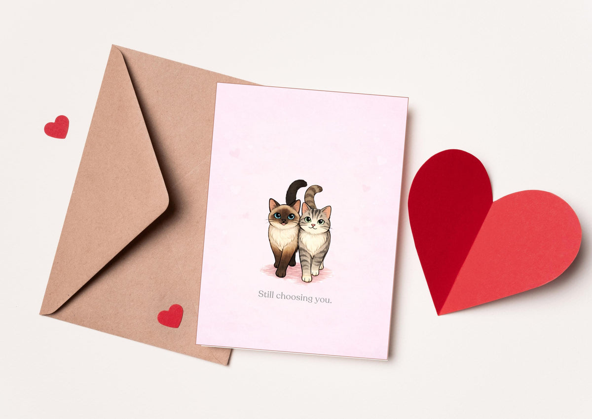 Still Choosing You Cat Valentine's Day Card | Funny Pet Love Greeting for Cat Lovers | Romantic Feline Anniversary Gift