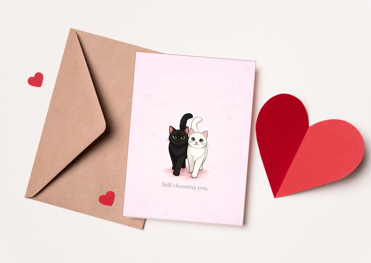 Still Choosing You Cat Valentine's Day Card | Funny Pet Love Greeting for Cat Lovers | Romantic Feline Anniversary Gift